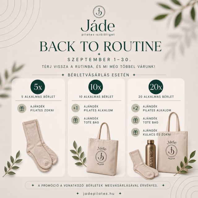 BACK TO ROUTINE ✨

Szeptemberben visszatérünk a szokásos rutinhoz – a Jádéban pedig most egy kicsit többet adunk hozzá. 🤍

Szeptember 1–30. között bérletvásárlás mellé extra alkalmak és Jáde ajándékok várnak:

🌿 5 alkalmas bérlet
* ajándék Jáde Pilates zokni

🌿 10 alkalmas bérlet
* 1 ajándék 
* Jáde tote bag

🌿 20 alkalmas bérlet
* 2 ajándék alkalom
* Jáde tote bag
* Jáde Pilates zokni
* Jáde kulacs

Több Reformer. Több élmény. Egy kis Jáde, amit magaddal vihetsz. ✨

A promóció szeptember 1–30. között érvényes.

Vissza a rutinba.
Vissza önmagadhoz. 🤍

www.jadepilates.hu